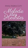 E-Book (epub) Melodie des Herbstes von Anna Maria Luft