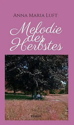 E-Book (epub) Melodie des Herbstes von Anna Maria Luft
