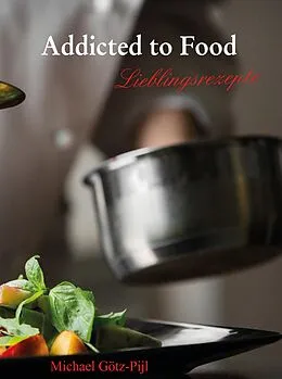 E-Book (epub) Addicted to Food von Michael Götz-Pijl