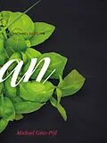 E-Book (epub) Vegan - Vegetarische & Vegane Küche ohne Langeweile von Michael Götz-Pijl