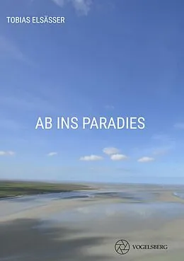 E-Book (epub) Ab ins Paradies von Tobias Elsäßer