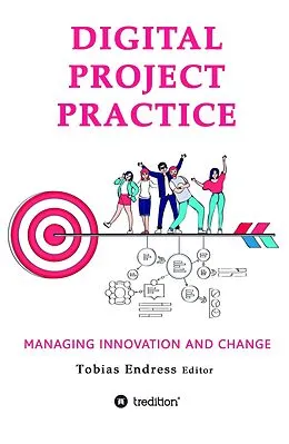 E-Book (epub) Digital Project Practice von Tobias Endress, Stephan Meyer, Elena Dinman