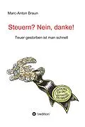 E-Book (epub) Steuern? Nein, danke! von Marc-Anton Braun