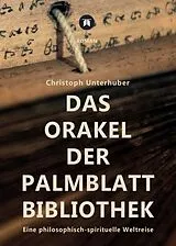 Kartonierter Einband (Kt) Das Orakel der Palmblatt-Bibliothek von Christoph Unterhuber