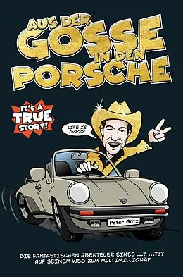 E-Book (epub) Aus der Gosse in den Porsche von Peter Götz