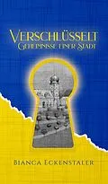 E-Book (epub) Verschlüsselt -Geheimnisse einer Stadt von Bianca Eckenstaler