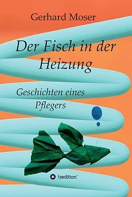 E-Book (epub) Der Fisch in der Heizung von Gerhard Moser