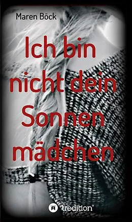 E-Book (epub) Ich bin nicht dein Sonnenmädchen von Maren Böck