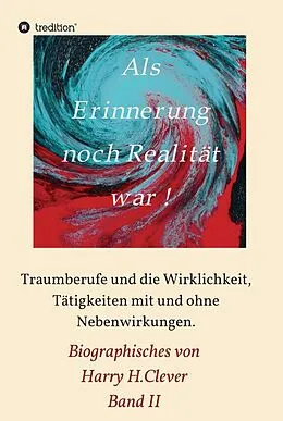 E-Book (epub) Als Erinnerung noch Realität war von Harry H. Clever
