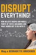 E-Book (epub) Disrupt everything! von Bernadette Bruckner