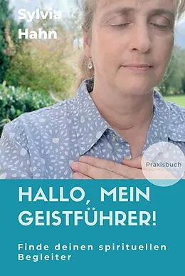 E-Book (epub) Hallo, mein Geistführer! von Sylvia Hahn