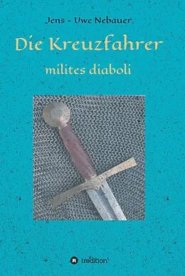E-Book (epub) Die Kreuzfahrer - milites diaboli von Jens - Uwe Nebauer
