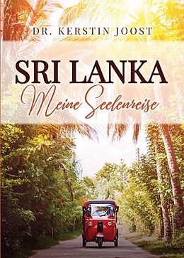 Kartonierter Einband Sri Lanka  Meine Seelenreise von Kerstin Joost