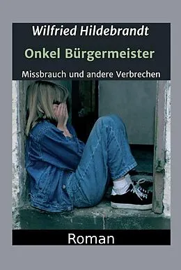 E-Book (epub) Onkel Bürgermeister von Wilfried Hildebrandt