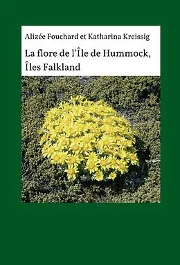 E-Book (epub) La flore de l'île de Hummock, Îles Falkland von Katharina Kreissig, Alizée Fouchard