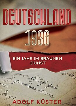 Kartonierter Einband Deutschland 1936 - Ein Jahr im braunen Dunst von Adolf, Dr. Küster