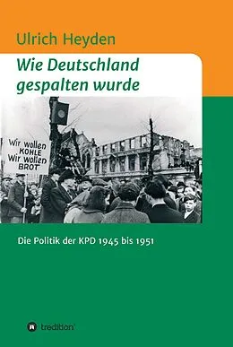 E-Book (epub) Wie Deutschland gespalten wurde von Ulrich Heyden