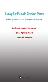 eBook (epub) Waking Up From An American Dream de Ellias Aghili Dehnavi, Hossein Deheshyar, Marzieh Iranpour