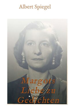 Kartonierter Einband Margots Liebe zu Gedichten von Albert Spiegel