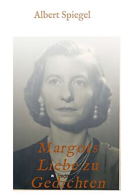 Fester Einband Margots Liebe zu Gedichten von Albert Spiegel