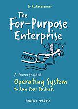 eBook (epub) The For-Purpose Enterprise de Jo Aschenbrenner