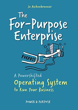 eBook (epub) The For-Purpose Enterprise de Jo Aschenbrenner