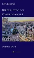 E-Book (epub) Der stille Tod des Conde de Alcalá von Paul Baldauf