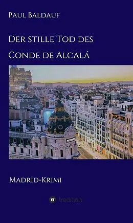 E-Book (epub) Der stille Tod des Conde de Alcalá von Paul Baldauf