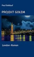 E-Book (epub) Projekt Golem von Paul Baldauf