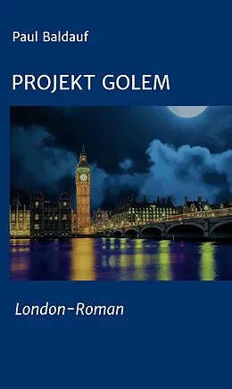 E-Book (epub) Projekt Golem von Paul Baldauf
