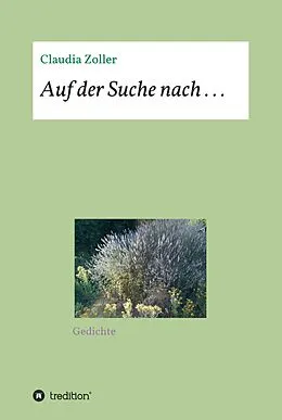 E-Book (epub) Auf der Suche nach . . . von Claudia Zoller