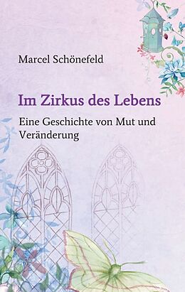 Kartonierter Einband Im Zirkus des Lebens von Marcel Schönefeld