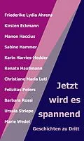 E-Book (epub) Jetzt wird es spannend von Renate Haußmann (Hg), Karin Harries-Hedder, Barbara Rossi