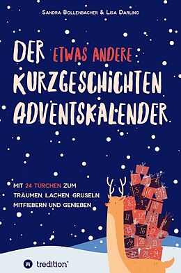 Kartonierter Einband Der etwas andere Kurzgeschichten-Adventskalender von Sandra Bollenbacher, Lisa Darling