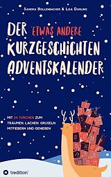 Fester Einband Der etwas andere Kurzgeschichten-Adventskalender von Sandra Bollenbacher, Lisa Darling