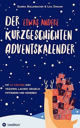 Fester Einband Der etwas andere Kurzgeschichten-Adventskalender von Sandra Bollenbacher, Lisa Darling