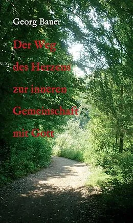E-Book (epub) Der Weg des Herzens zur inneren Gemeinschaft mit Gott von Georg Bauer