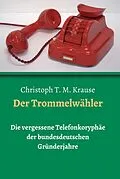 E-Book (epub) Der Trommelwähler von Christoph T. M. Krause