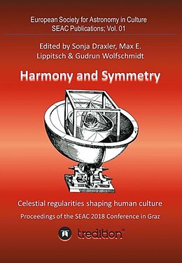 Livre Relié Harmony and Symmetry. Celestial regularities shaping human culture. de Gudrun Wolfschmidt