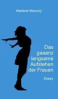 E-Book (epub) Das gaaanz langsame Aufstehen der Frauen von Marlene Mercury