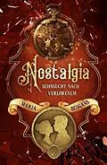 E-Book (epub) Nostalgia - Sehnsucht nach Verlorenem von Maria Besgans