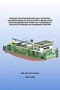 E-Book (epub) Nachweis der Realisierbarkeit eines innovativen Antriebskonzeptes für Binnenschiffe in Bezug auf die Gefährdungspotentiale mittels des risikobasierten Entwurfes am Beispiel des Schubbootes ELEKTRA von Anna Loewe