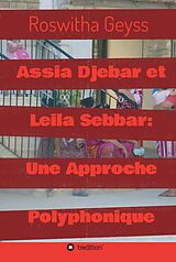 eBook (epub) Assia Djebar et Leila Sebbar: Une Approche Polyphonique de Roswitha Geyss