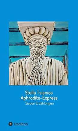 E-Book (epub) Aphrodite - Express von Stella Tsianios