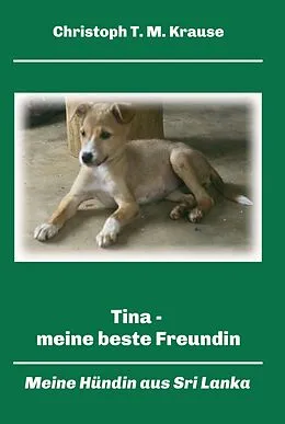 E-Book (epub) Tina - meine beste Freundin von Christoph T. M. Krause