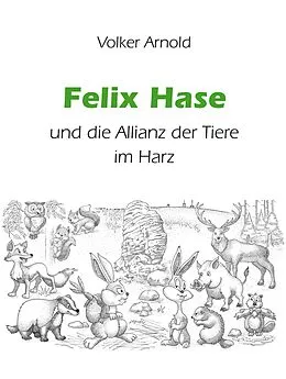 E-Book (epub) Felix Hase und die Allianz der Tiere im Harz von Volker Arnold
