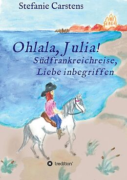 Kartonierter Einband Ohlala, Julia! von Stefanie Carstens