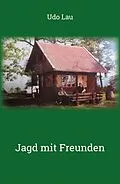 E-Book (epub) Jagd mit Freunden von Udo Lau