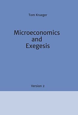 Livre Relié Microeconomics and Exegesis de Tom Krueger