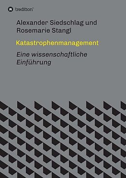 Kartonierter Einband Katastrophenmanagement von Alexander Siedschlag, Rosemarie Stangl